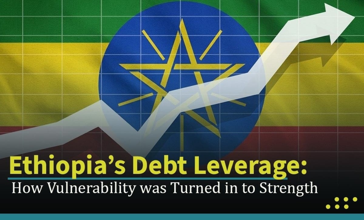 Ethiopia Turns Debt Crisis Into Strategic Opportunity