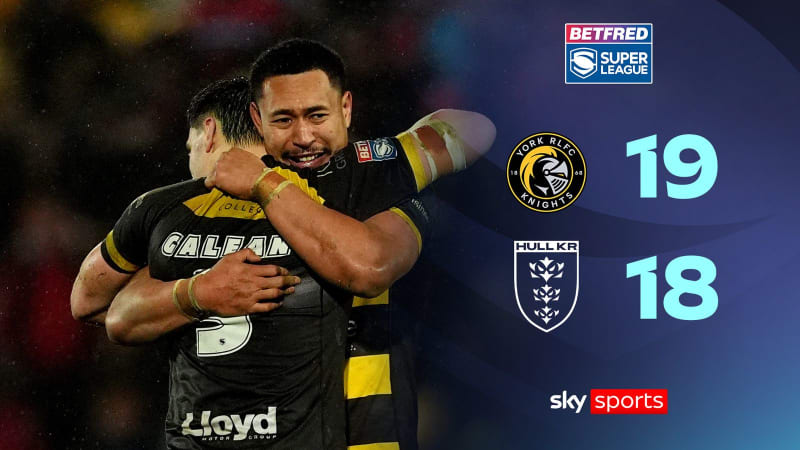 York Knights Edge Hull KR 19-18 in Super League Upset