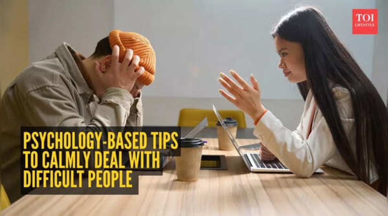 5 Psychology-Backed Tips to Stay Calm Around Difficult People