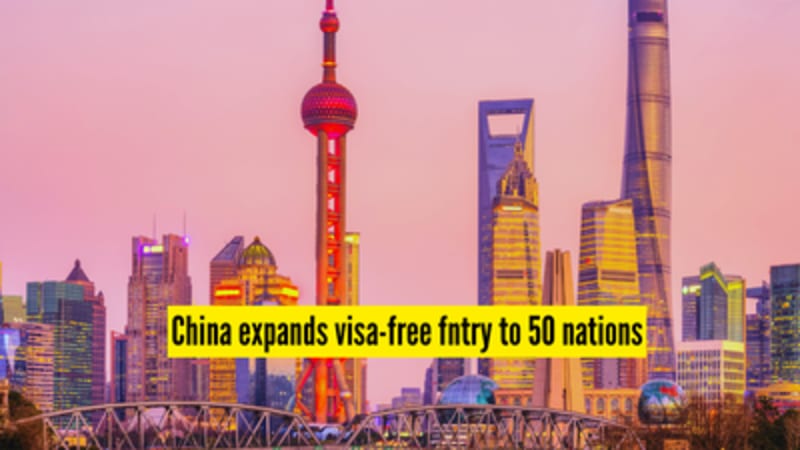 China Opens Visa-Free Travel to 50 Countries - Image 2
