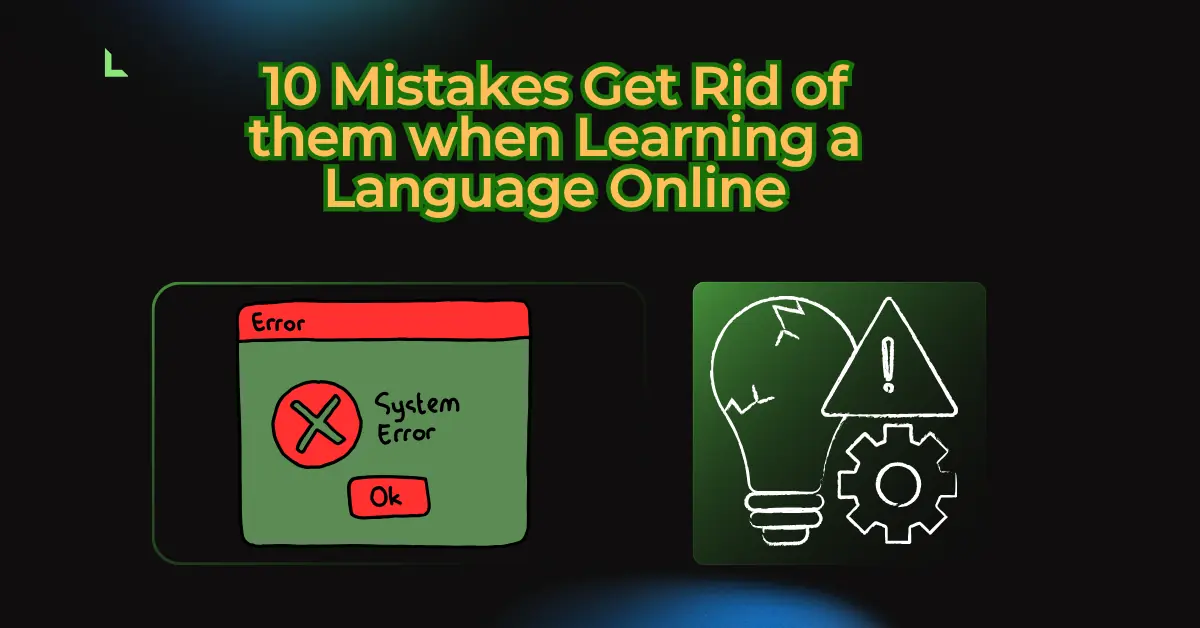 10 Mistakes prevent from learn a language 10 Mistakes prevent from learn a language