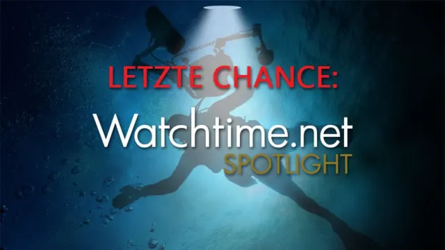 Watchtime.net Spotlight: Taucheruhren Letzte Chance