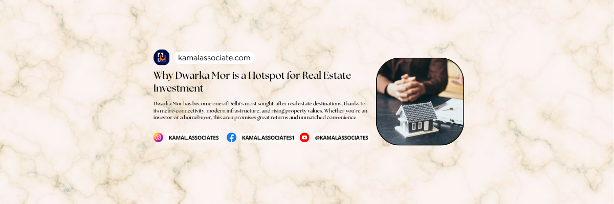 Why Dwarka Mor is a Hotspot for Real Estate Investment