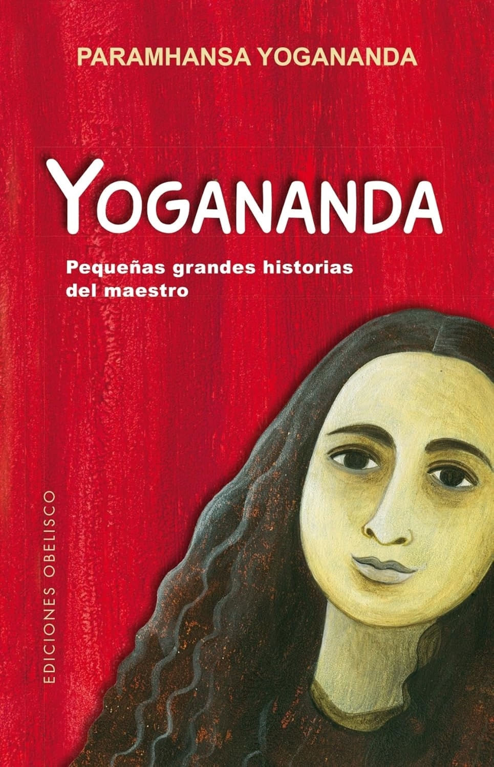 YOGANANDA - PEQUEÑAS GRANDES HISTORIAS DEL MAESTRO