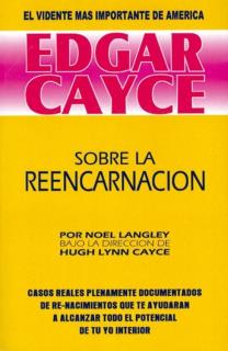 EDGAR CAYCE - SOBRE LA REENCARNACION