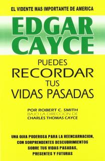 EDGAR CAYCE - PUEDES RECORDAR TUS VIDAS PASADAS