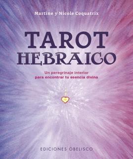 TAROT HEBRAICO - UN PEREGRINAJE INTERIOR PARA ENCONTRAR TU ESENCIA DIVINA - LIBRO + CARTAS