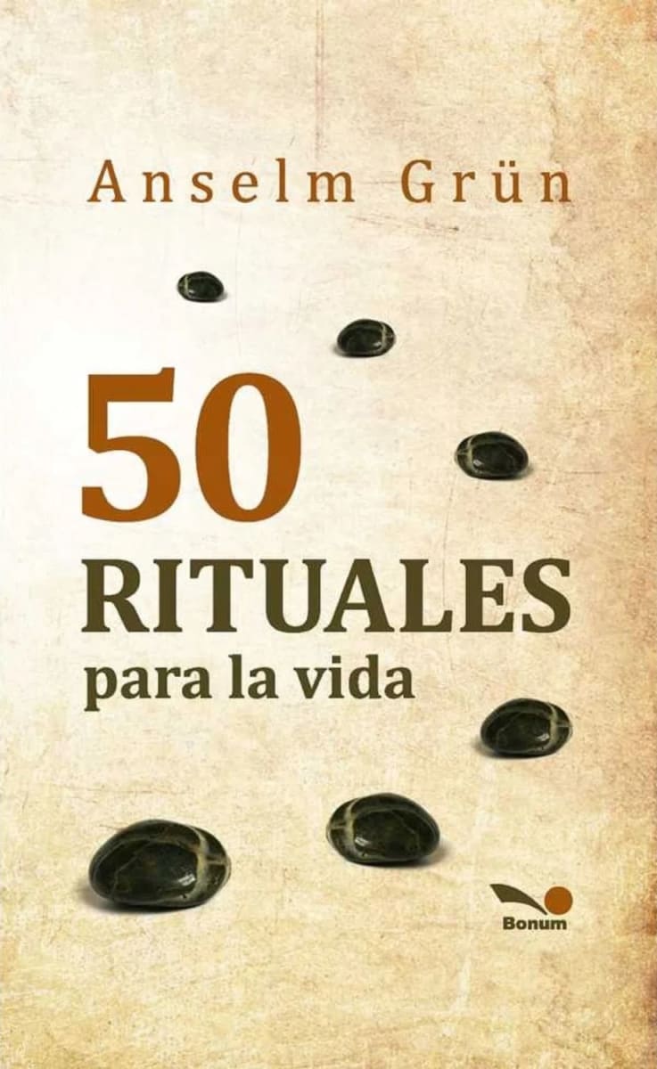 50 RITUALES PARA LA VIDA - ANSELM GRUN