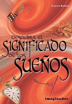 DESCUBRA EL SIGNIFICADO DE LOS SUEÑOS - ROLAND