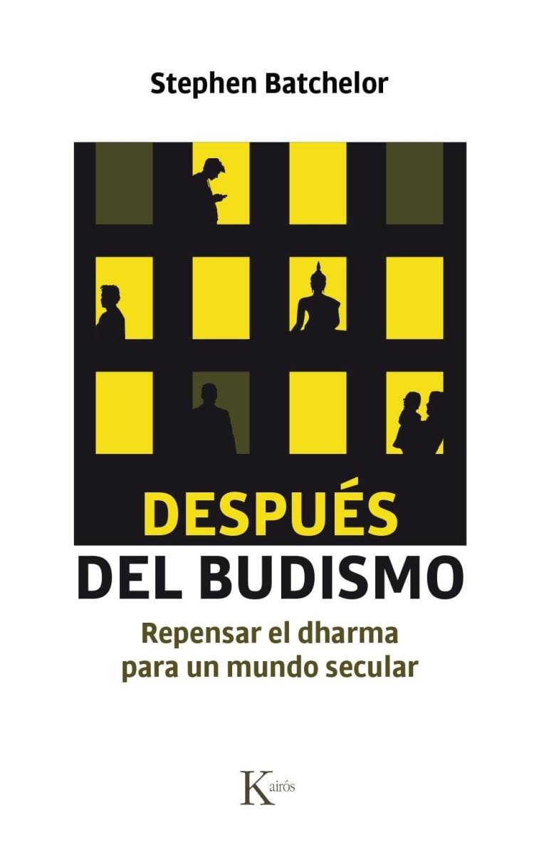 DESPUES DEL BUDISMO - STEPHEN BATCHELOR