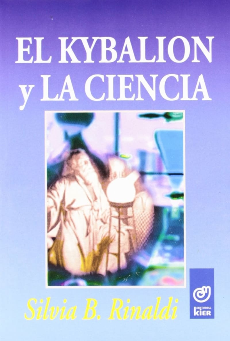 EL KYBALION Y LA CIENCIA - SILVIA RINALDI