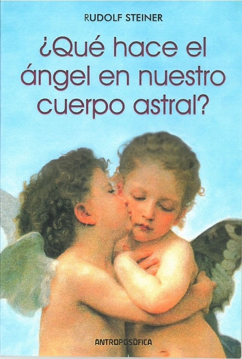 QUE HACE EL ANGEL EN NUESTRO CUERPO ASTRAL - RUDOLF STEINER