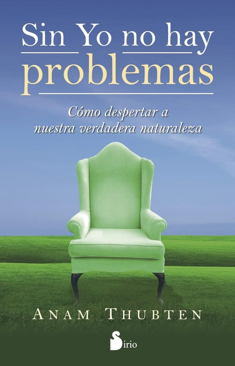 SIN YO NO HAY MAS PROBLEMAS - ANAM THUBTEN