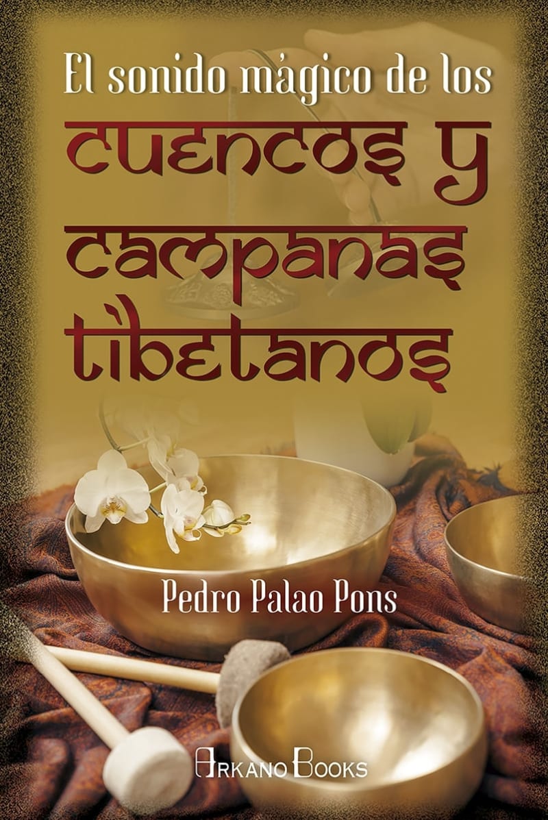 LIBRO EL SONIDO MAGICO DE LOS CUENCOS Y CAMPANAS TIBETANAS