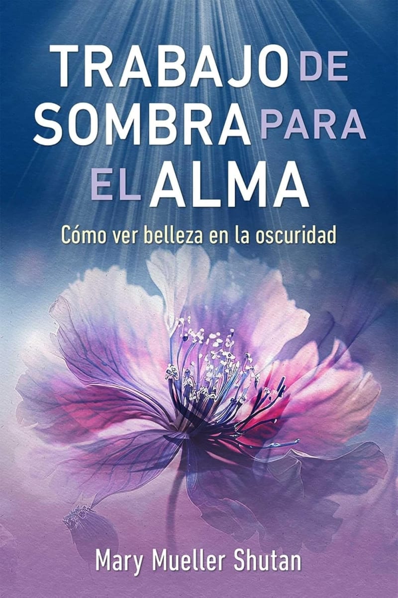 TRABAJO DE SOMBRA PARA EL ALMA - MARY MUELLER SHUTAN