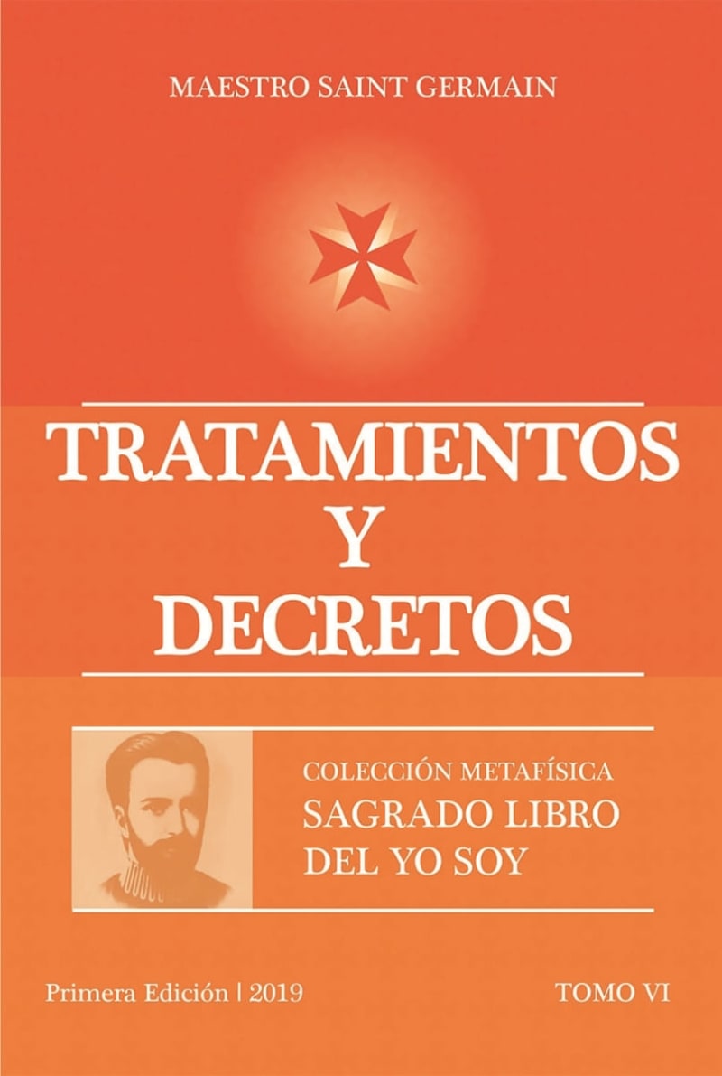 TRATAMIENTOS Y DECRETOS - SAGRADO LIBRO DEL YO SOY - TOMO 6
