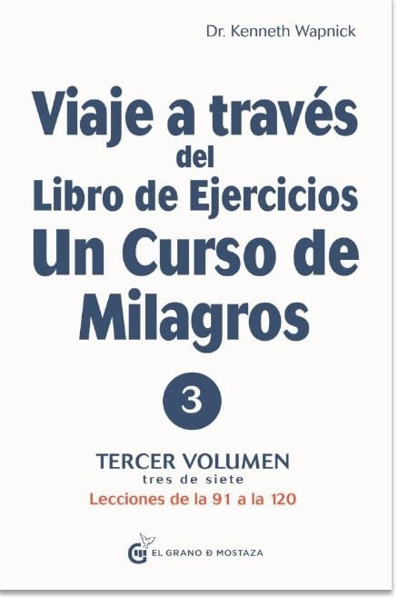 VIAJE A TRAVES DEL LIBRO DE EJERCICIOS UN CURSO DE MILAGROS