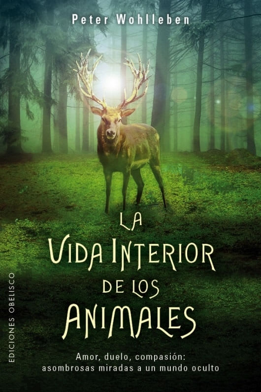 LA VIDA INTERIOR DE LOS ANIMALES - PETER WOHLLEBEN