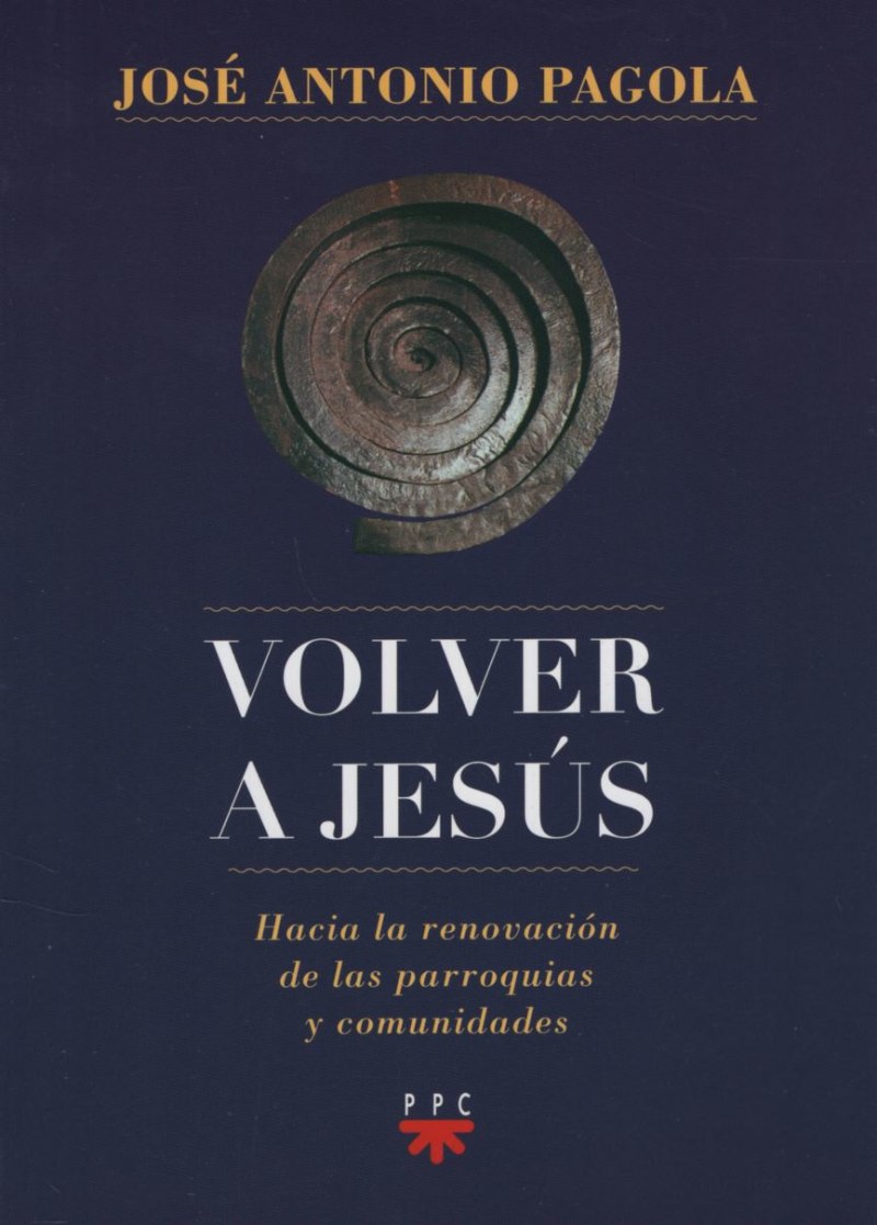 VOLVER A JESUS - HACIA LA RENOVACION DE LAS PARROQUIAS Y COM