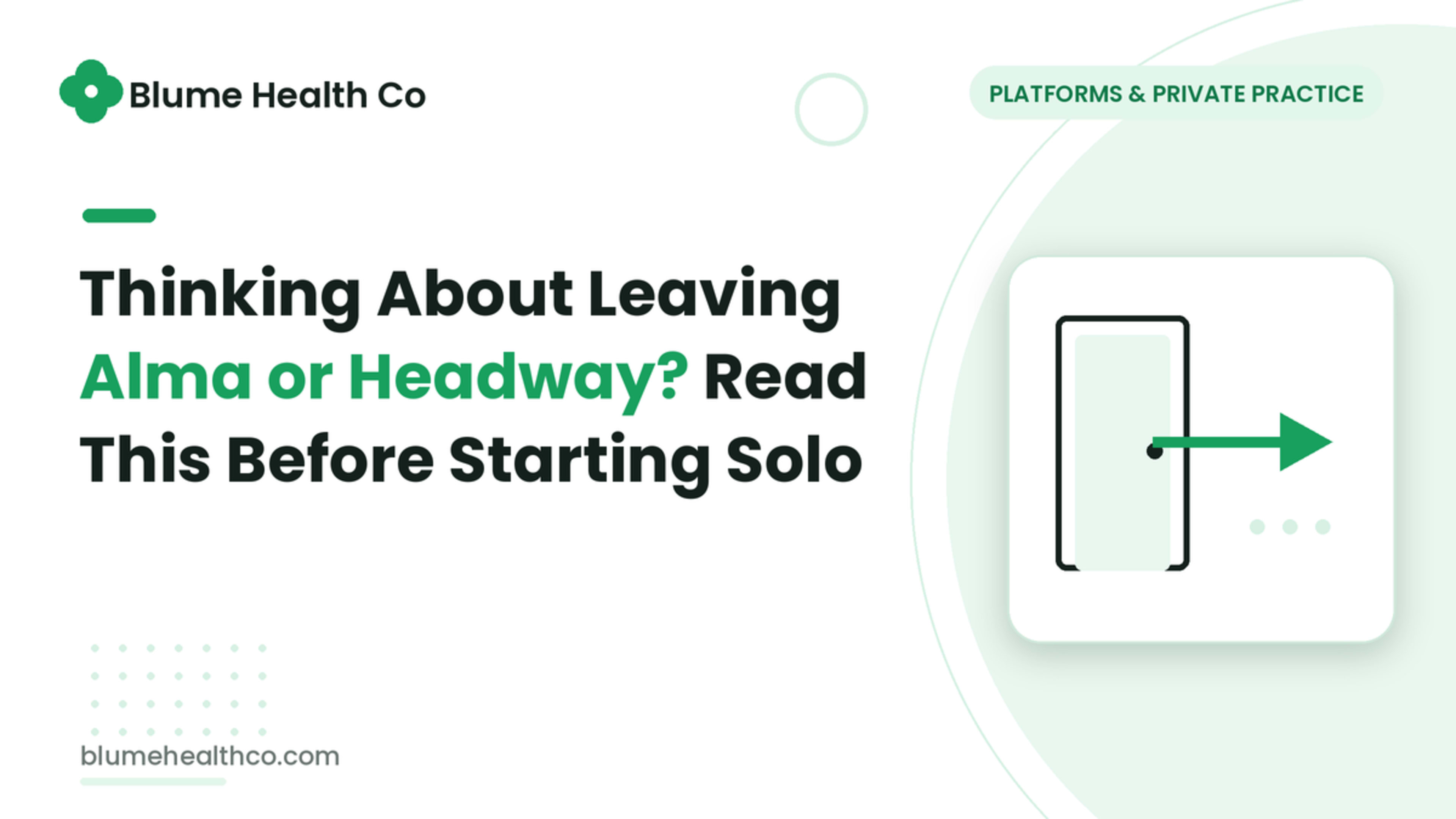 Thinking About Leaving Alma or Headway? Read This Before Starting Solo
