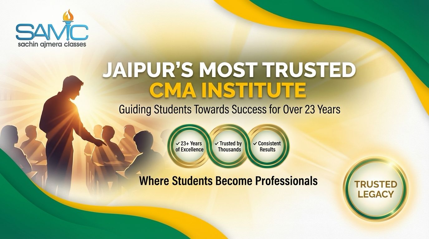 Sachin Ajmera Classes: Jaipur’s Most Trusted CMA Coaching Institute