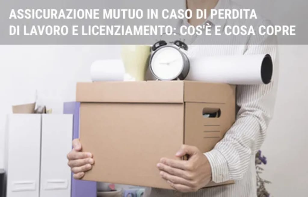 assicurazioni guide assicurazione mutuo in caso di perdita di lavoro o licenziamento come funziona
