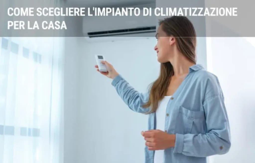 energia luce gas guide come scegliere l impianto di climatizzazione per la casa