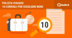 assicurazioni guide 10 consigli per scegliere l assicurazione viaggio giusta