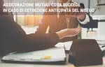 assicurazioni guide assicurazione mutuo cosa succede in caso di estinzione anticipata del mutuo