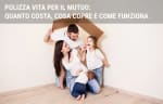 assicurazioni guide assicurazione vita per mutuo casa come funziona