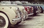assicurazioni guide come assicurare un auto o una moto d epoca