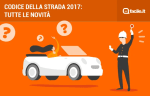 assicurazioni news codice della strada 2017 le novita per gli automobilisti