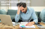 energia luce gas guide bollette non pagate luce e gas come comportarsi