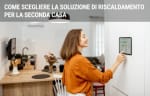 energia luce gas guide come scegliere la soluzione di riscaldamento per la seconda casa
