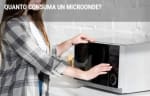energia luce gas guide quanto consuma un microonde