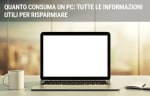 energia luce gas guide quanto consuma un pc