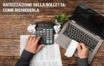 energia luce gas guide rateizzazione delle bollette