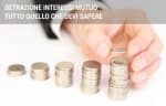 mutui guide detrazione interessi mutuo come portare in detrazione gli interessi pagati