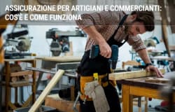 Assicurazione per artigiani e commercianti: cos'è e come funziona Assicurazione per artigiani e commercianti: cos'è e come funziona