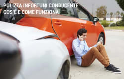Polizza infortuni conducente: cosa copre e come funziona