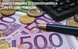 Conto corrente di corrispondenza: cos'è e come funziona
