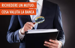 Cosa controlla la banca prima di concedere un mutuo
