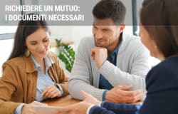 I documenti necessari per la richiesta del mutuo