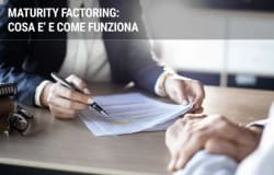 Maturity factoring: cos'è e come funziona Maturity factoring: cos'è e come funziona