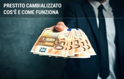 Prestiti cambializzati: come funzionano Prestiti cambializzati: come funzionano