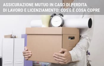assicurazioni guide assicurazione mutuo in caso di perdita di lavoro o licenziamento come funziona