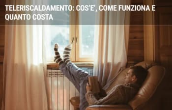 energia luce gas guide teleriscaldamento cos e come funziona e quanto costa