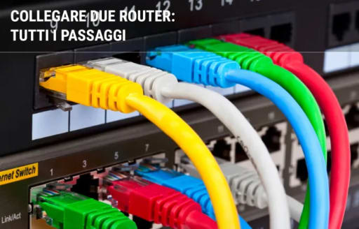 Collegare due router: tutti i passaggi