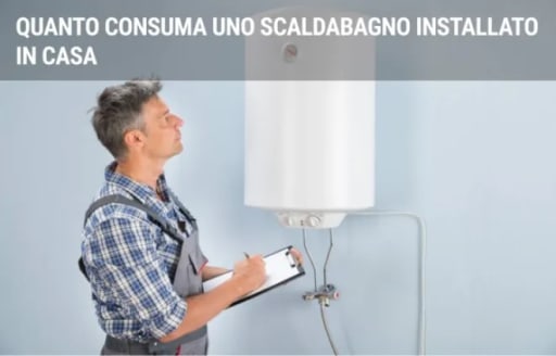 Come sapere subito quanto consuma uno scaldabagno domestico 