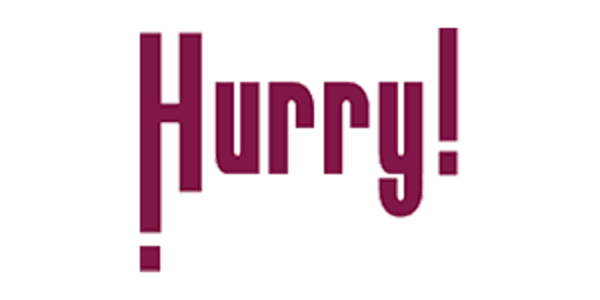 hurry hurry